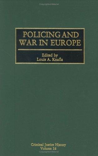Policing and War in Europe: (Criminal Justice History)