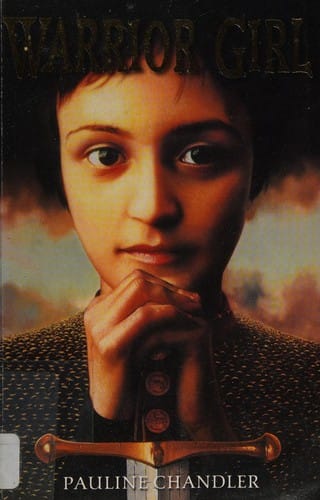 Warrior Girl: A Novel of Joan of Arc