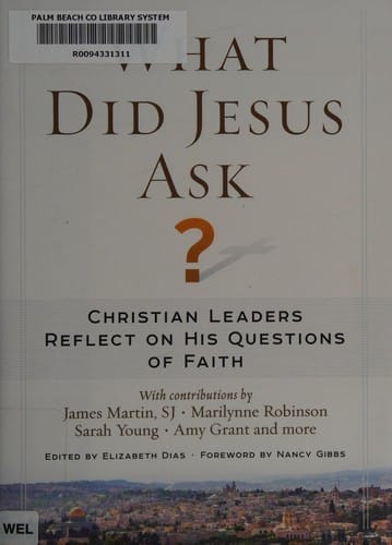 What did Jesus ask?: Christian leaders reflect on his questions of faith