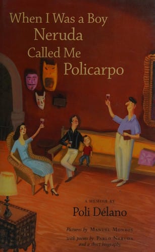 When I was a boy Neruda called me Policarpo
