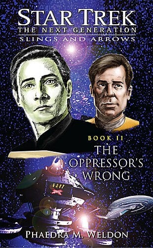 The Oppressor's Wrong: Slings and Arrows Book II: Star Trek: The Next Generation