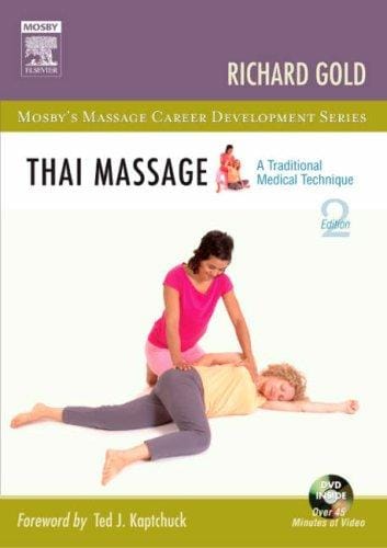 Thai Massage: A Traditional Medical Technique (Mosby's Massage Career Development)