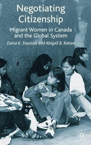 Negotiating citizenship: migrant women in Canada and the global system