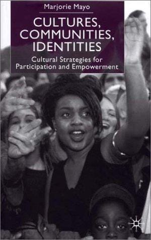 Cultures, Communities, Identities: Cultural Strategies for Participation and Empowerment