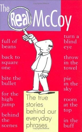 The real McCoy: the true stories behind our everyday phrases