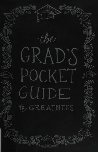 Grad's Pocket Guide to Greatness