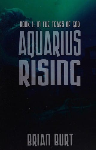 Aquarius rising: In the tears of God