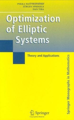 Optimization of Elliptic Systems: Theory and Applications (Springer Monographs in Mathematics)