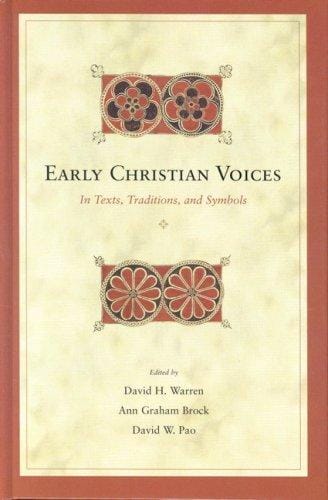 Early Christian Voices: In Texts, Traditions, and Symbols (Biblical Interpretation Series)