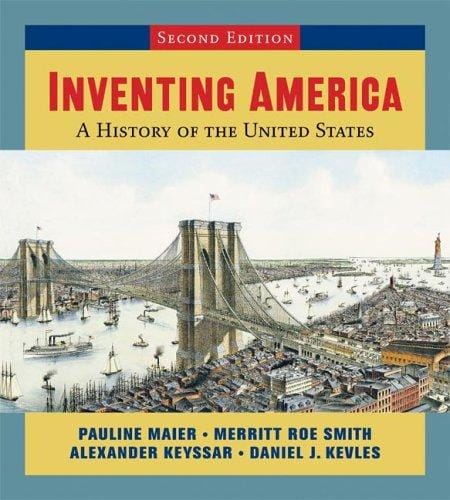 Inventing America: a history of the United States