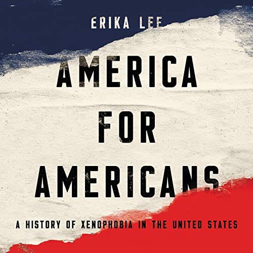 America for Americans : A History of Xenophobia in the United States: Library Edition