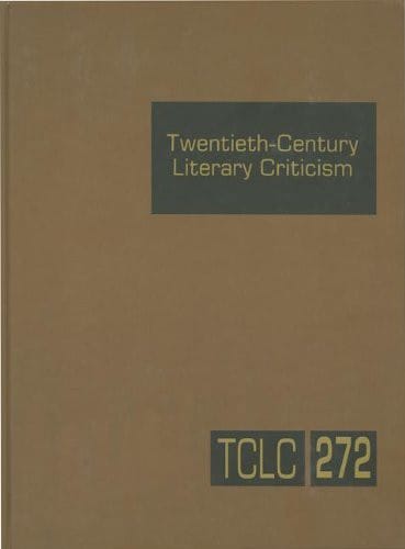 Twentieth-Century Literary Criticism: This highly useful series presents substantial excerpts from the best criticism on the major literary figures ...