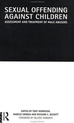 Sexual offending against children: assessment and treatment of male abusers