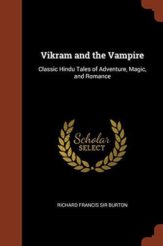 Vikram and the Vampire: Classic Hindu Tales of Adventure, Magic, and Romance