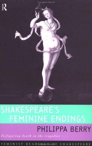Shakespeare's feminine endings: disfiguring  death in the tragedies