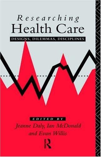 Researching health care: designs, dilemmas, disciplines