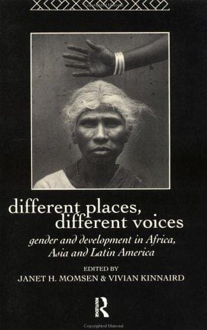 Different places, different voices: gender and development in Africa, Asia, and Latin America