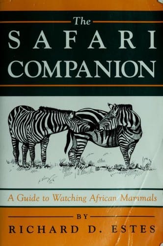 The safari companion: a guide to watching African mammals : including hoofed mammals, carnivores, and primates