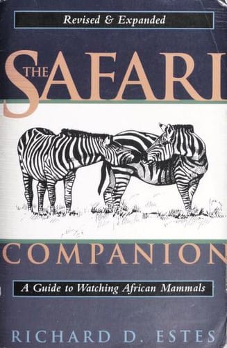 The safari companion: a guide to watching African mammals, including hoofed mammals, carnivores, and primates