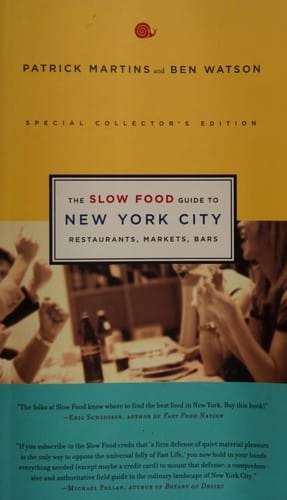 The Slow Food Guide to New York City: Restaurants, Markets, Bars (Slow Food Guides)