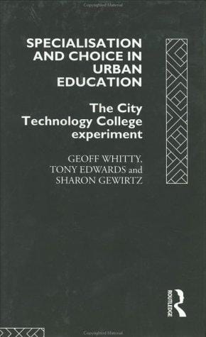 Specialisation and choice in urban education: the city technology college experiment
