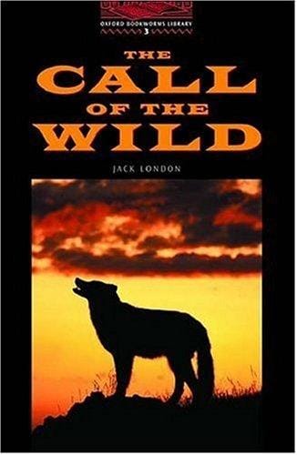 OBWL3: The Call of the Wild: Level 3: 1,000 Word Vocabulary (Oxford Bookworms Library)