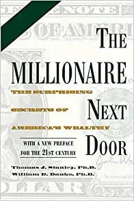 The millionaire next door: the surprising secrets of America's wealthy