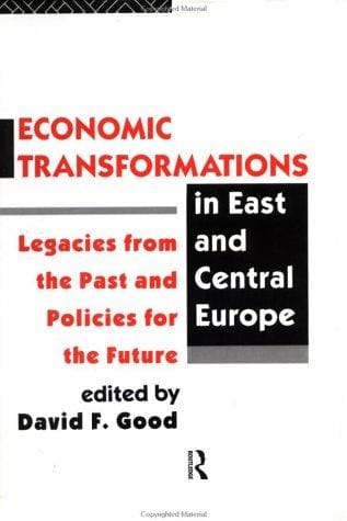 Economic transformations in East and Central Europe: legacies from the past and policies for the future