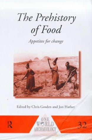 The prehistory of food: appetites for change