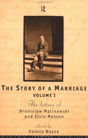 The Story of a Marriage: The Letters of Bronislaw Malinowski and Elsie Masson (Volume 1, 1916-20)