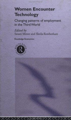 Women encounter technology: changing patterns of employment in the Third World