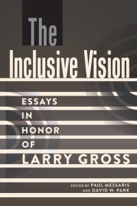 Inclusive Vision: Essays in Honor of Larry Gross
