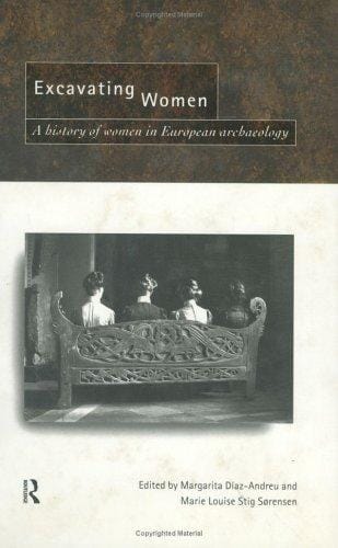 Excavating women: a history of women in European archaeology