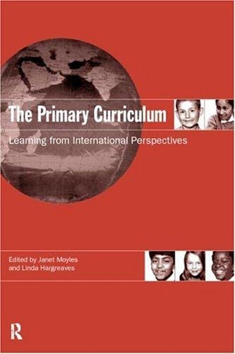 The Primary Curriculum: Learning from International Perspectives