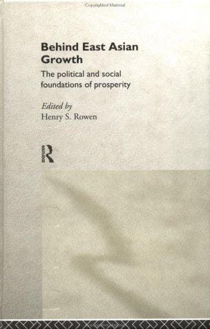 Behind East Asian Growth: The Political and Social Foundations of Prosperity