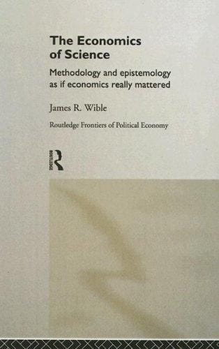 The economics of science: methodology and epistemology as if economics really mattered