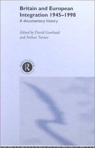 Britain and European Integration: Primary Sources Since 1945