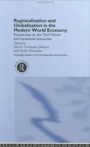 Regionalization and globalization in the modern world economy: perspectives on the third world and transitional economies