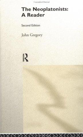 The neoplatonists: a reader