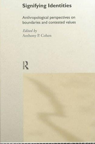 Signifying Identities: Anthropological Perspectives on Boundaries and Contested Values