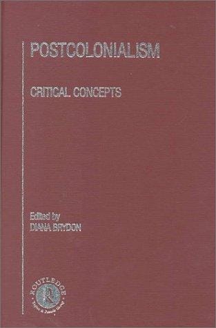 Postcolonialism: Critical Concepts in Literary and Cultural Studies, Vol. 2