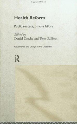 Market limits in health reform: public success, private failure
