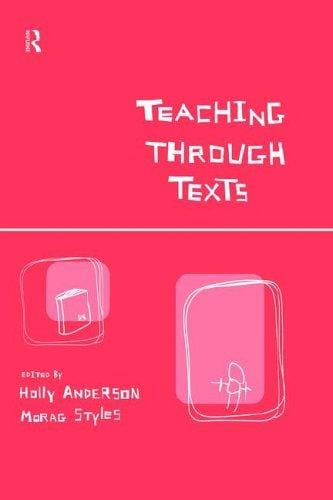 Teaching Through Texts: Promoting Literacy Through Popular and Literary Texts in the Primary Classroom