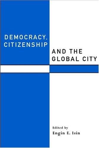 Democracy, Citizenship and the Global City (Innis Centenary Series)