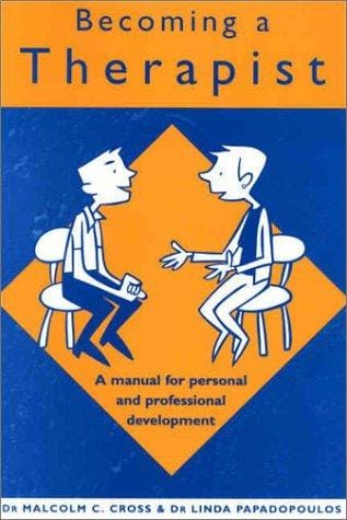 Becoming a Therapist: A Manual for Personal and Professional Development