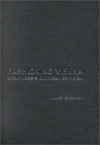 Fashioning Vienna: Adolf Loos's Cultural Criticism
