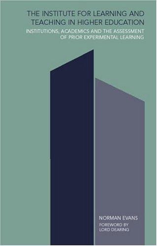 Institute for Learning and Teaching in Higher Education: Institutions, Academics, & Assessment of Prior Experiential Learning