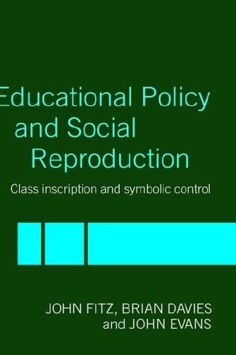 Educational Policy and Social Reproduction