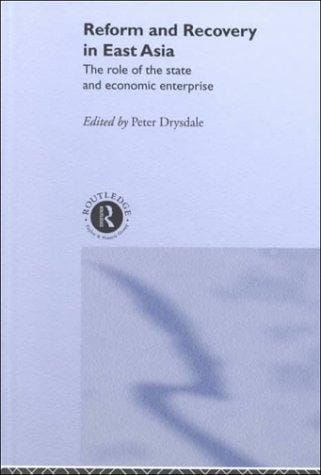 Reform and Recovery in East Asia: The Role of the State and Economic Enterprise
