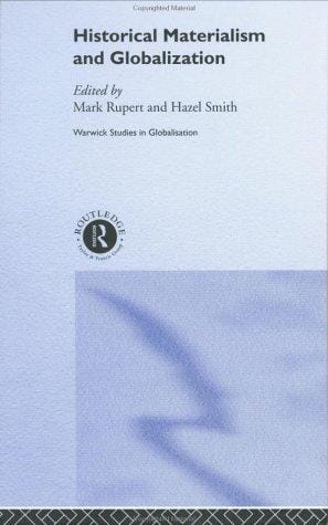 Historical Materialism and Globalisation: Essays on Continuity and Change (Routledge, Warwickstudies in Globalisation)